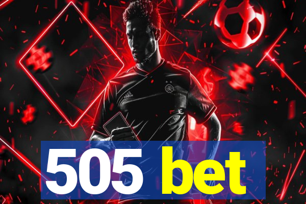 505 bet